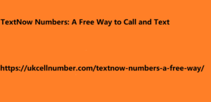 TextNow Numbers: A Free Way to Call and Text