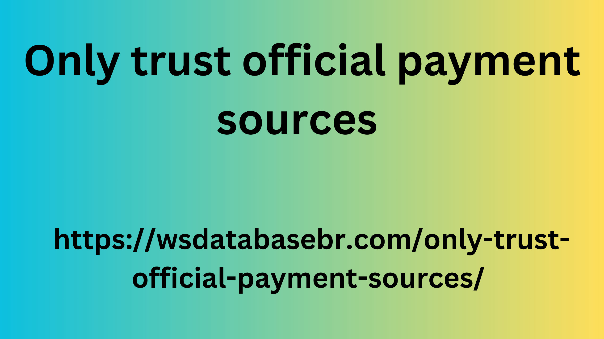 Only trust official payment sources