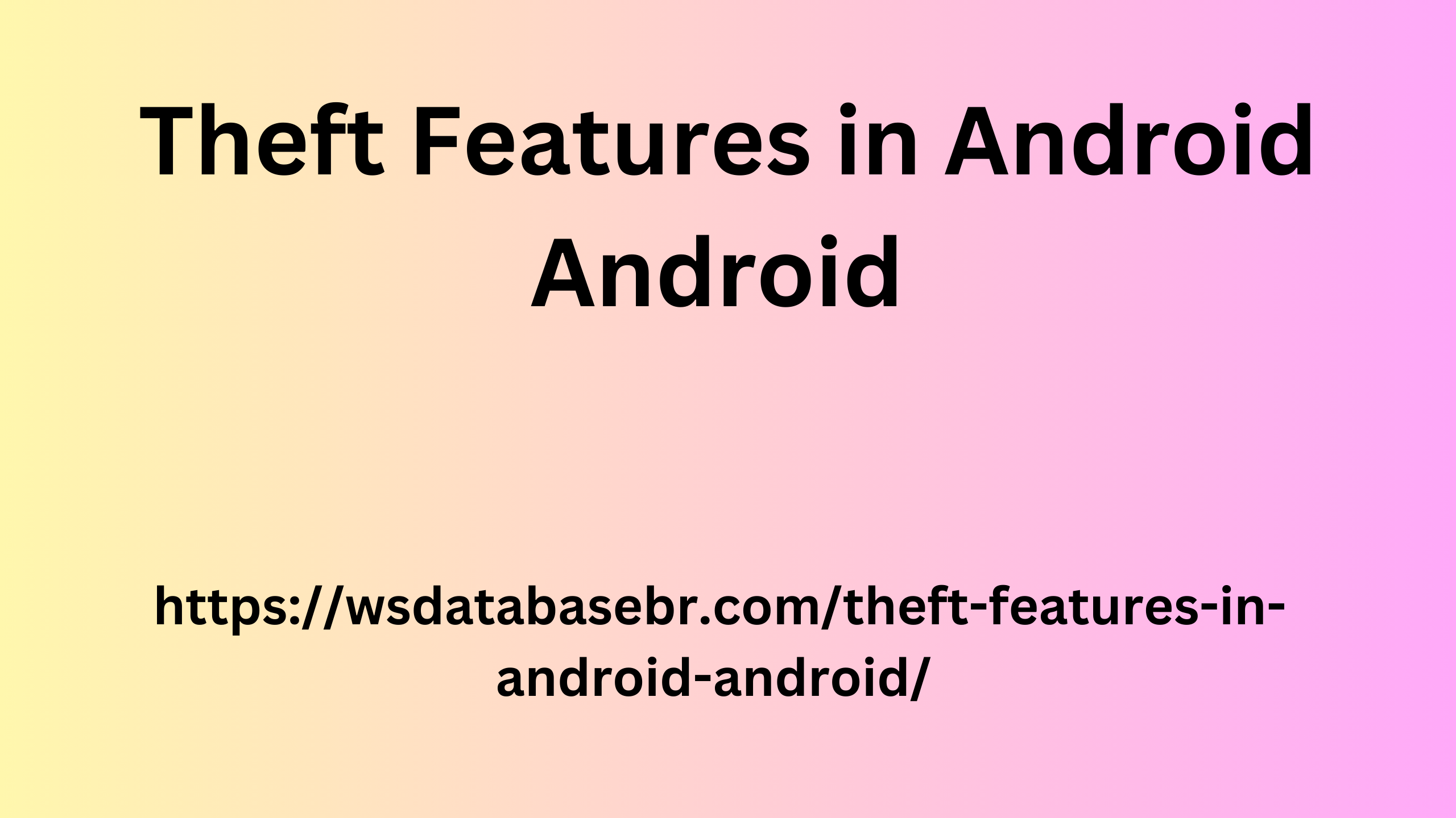 Theft Features in Android Android