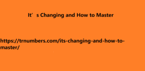 It’s Changing and How to Master