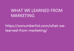 WHAT WE LEARNED FROM MARKETING