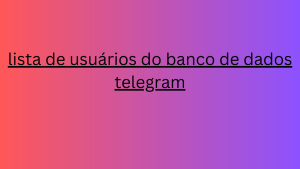 lista de usuários do banco de dados telegram