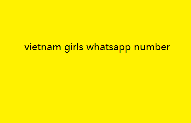 vietnam girls whatsapp number